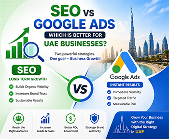 SEO vs Google Ads: Which Is Better for UAE Businesses?